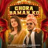 About Chora Baman Ko Song